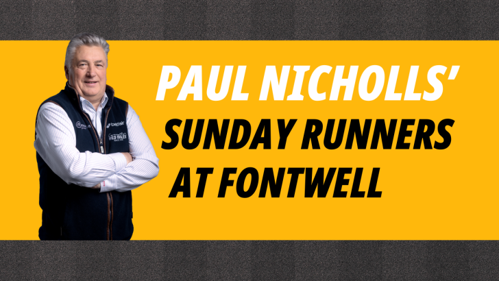 Betfair ambassador Paul Nicholls runners preview